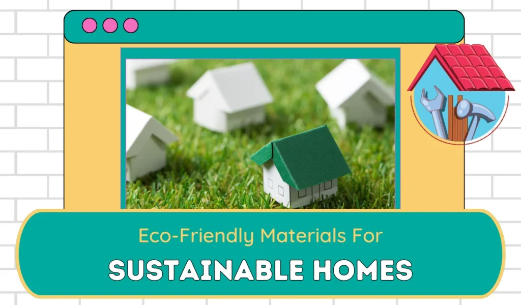 Eco Friendly Materials for Sustainable Home Renovation